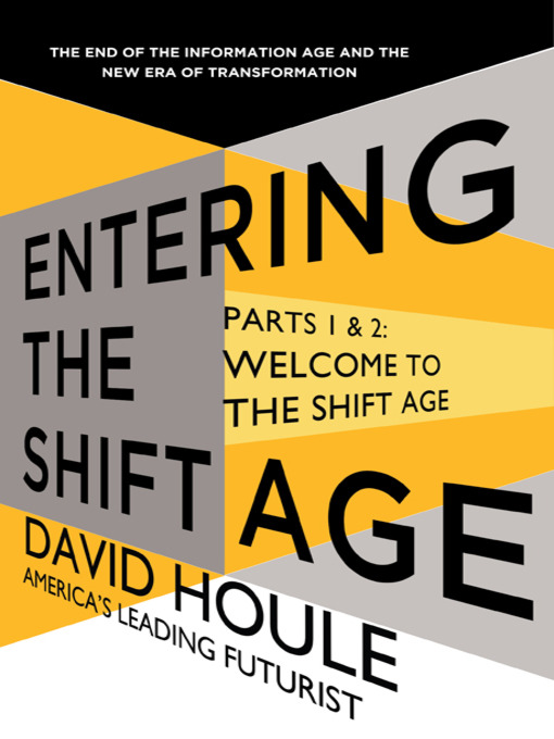 Title details for Welcome to the Shift Age (Entering the Shift Age, eBook 1) by David Houle - Available